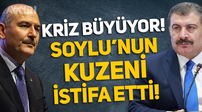 Süleyman Soylu ve Fahrettin Koca krizi büyüyor Soylu'nun kuzeni istifa