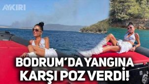 Süreyya Yalçın, Bodrum'da yangına karşı poz verdi!