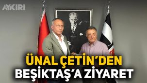 Ünal Çetin'den Beşiktaş Kulübü'ne ziyaret