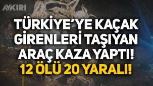 Van'da Türkiye'ye kaçak yollarla giren göçmenleri taşıyan minibüs kaza yaptı: 12 ölü, 20 yaralı
