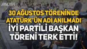 30 Ağustos Zafer Bayramı töreninde Atatürk'ün adı anılmadı, İYİ Parti Kayseri İl Başkanı töreni terk etti!
