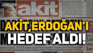 Akit, Erdoğan'ı manşetten hedef aldı: