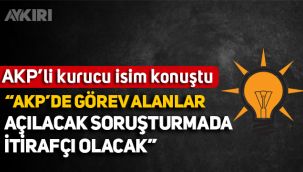 AKP'de görev alanlar, açılacak soruşturmada itirafçı olacak