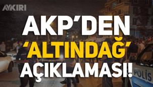 AKP'den Altındağ'daki olaylar hakkında açıklama!