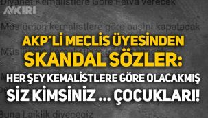 AKP'li Meclis üyesinden Atatürkçülere skandal küfür: