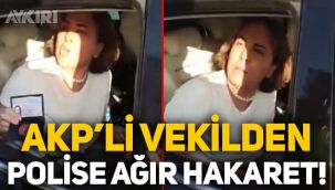 AKP Milletvekili Zeynep Gül Yılmaz'dan polise ağır hakaretler!