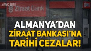 Almanya'dan Ziraat Bankası'na tarihi cezalar: Bankanın kapatılmasına eşdeğer ceza!