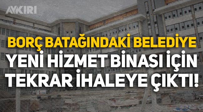 Borç batağındaki AKP'li Çorum Belediyesi, 4 yılda tamamlanmayan yeni bina için tekrar ihaleye çıktı!
