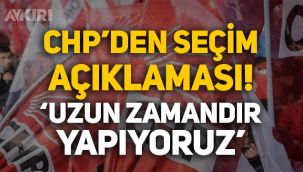 CHP'den seçim açıklaması: