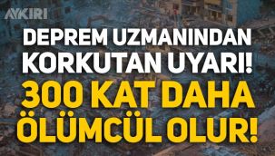 Deprem uzmanı Prof. Dr. Övgün Ahmet Ercan: İstanbul'daki deprem 300 kat daha ölümcül olur