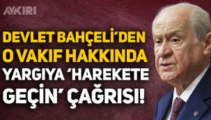 Devlet Bahçeli'den Amerikan vakfı hakkında yargıya
