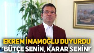 Ekrem İmamoğlu duyurdu: Bütçe senin, karar senin