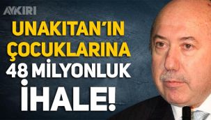 Eski Bakan Kemal Unakıtan’ın çocuklarına 48 milyon liralık ihale!