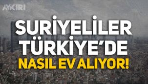 Ev alana vatandaşlık: Suriyeliler ev satın alma yasağını böyle aşıyorlar!