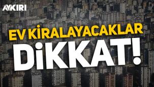 Ev kiralayacaklar dikkat: Kapora dolandırıcılarının tuzağına düşmeyin!