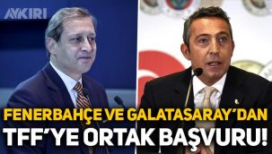 Fenerbahçe ve Galatasaray'dan TFF'ye ortak başvuru!