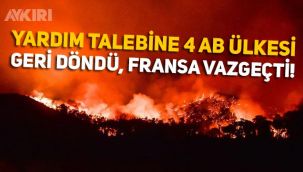 Fransa ve Yunanistan Türkiye'ye yangın söndürme uçağı göndermekten vazgeçti
