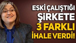 Gaziantep Belediye Başkanı Fatma Şahin, eski çalıştığı şirkete 3 farklı ihale verdi!