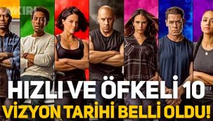 Hızlı ve Öfkeli 10 filminin vizyon tarihi belli oldu