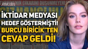 İktidar medyasının hedef gösterdiği Burcu Biricik'ten açıklama!