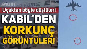 Kabil'de korkunç görüntüler: İki Afgan uçaktan düşerek can verdi!