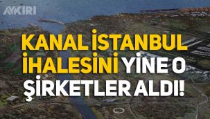 Kanal İstanbul ihalesini özel davet edilen o şirketler aldı!