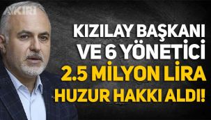 Kızılay Başkanı Kerem Kınık ve 6 yöneticine 2 yılda 2.5 milyon lira 'Huzur hakkı' ödendi!