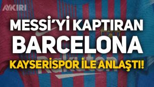 Lionel Messi'yi kaptıran Barcelona, Kayserisporlu Emre Demir ile anlaştı!