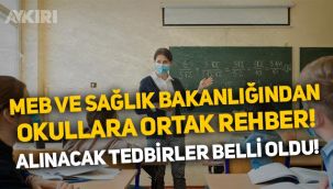 MEB ve Sağlık Bakanlığından okullara yüz yüze eğitim rehberi!