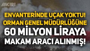 Orman Genel Müdürlüğüne toplam 60 milyon liraya 28 makam aracı alınmış!