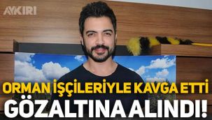 Orman işçileriyle tartışıp, havaya ateş eden Yusuf Güney gözaltına alındı!