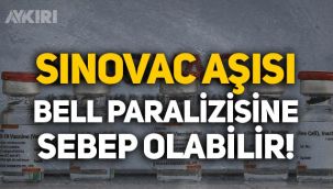 Sinovac aşısı olanlar dikkat: Bell paralizisine sebep olabilir!