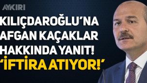 Süleyman Soylu'dan Kemal Kılıçdaroğlu'na 'Afgan kaçaklar' cevabı: İftira atıyor!