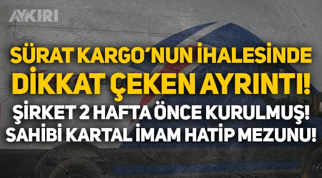 Sürat Kargo'ya en yüksek teklif veren şirket 2 hafta önce kurulmuş, sahibi Kartal İmam Hatip mezunu!