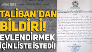 Taliban, 15 yaş üstü kız çocukların ve 45 yaş altı dul kadınların listesini istedi!