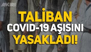 Taliban, Afganistan'ın Paktiya vilayetinde koronavirüs aşısını yasakladı!
