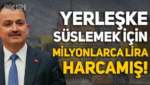 Tarım ve Orman Bakanlığı, yerleşke süslemek için milyonlarca lira harcamış