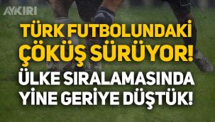 Türk futbolu bataklığa sürükleniyor: Ülke sıralamasında yine geriye düştük!