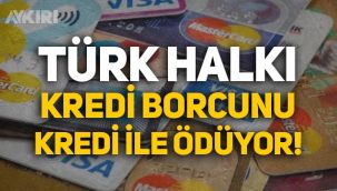 Türkiye'deki vatandaşlar, kredi borcunu kredi ile ödüyor: 35 milyondan fazla kişi kredi almış!