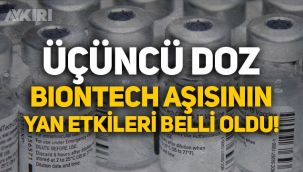 Üçüncü doz Biontech aşısının yan etkileri belli oldu