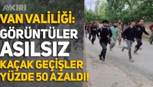 Van Valiliğinden kaçak geçiş açıklaması: