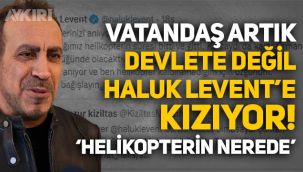 Vatandaş artık Devlete değil Haluk Levent'e kızıyor: