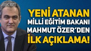 Yeni atanan Milli Eğitim Bakanı Mahmut Özer'den ilk açıklama!