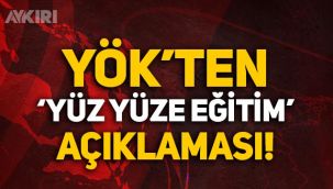 YÖK'ten üniversitelerde yüz yüze eğitim için açıklama!