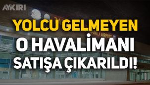 Zafer Havalimanı satışa çıkarıldı!