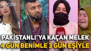 18 yaşındaki Melek Şahinoğlu, evli Pakistanlı'ya kaçtı: 3 gün eşiyle, 4 gün benimle olacak