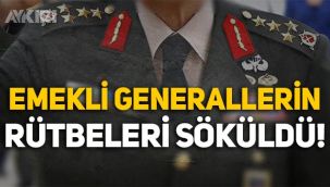 28 Şubat davası: Çetin Doğan ve Çevik Bir'in aralarında bulunduğu 13 emekli generalin rütbeleri söküldü!