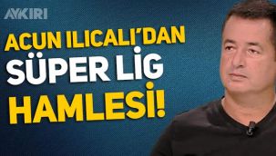 Acun Ilıcalı için Süper Lig'in yayın haklarını alacak iddiası!