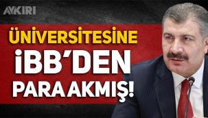 AKP döneminde İBB'den Fahrettin Koca'nın üniversitesine milyonlarca lira verilmiş!