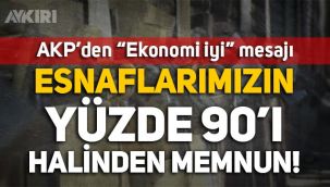 AKP'li Veysel Eroğlu: Esnaflarımızın yüzde 90'ı halinden memnun